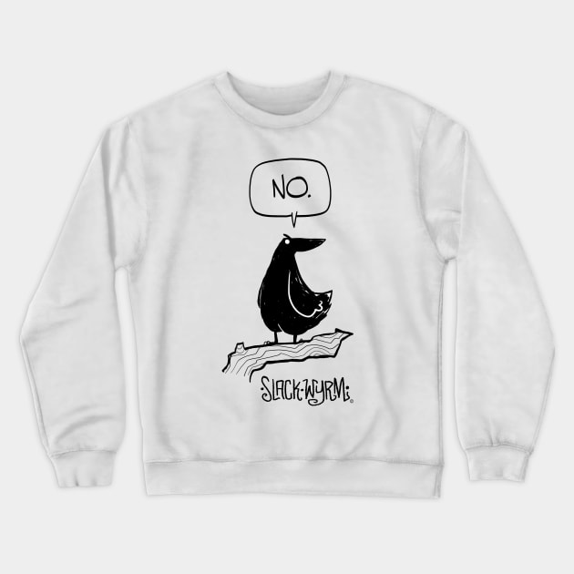 Crow says No! Crewneck Sweatshirt by Slack Wyrm